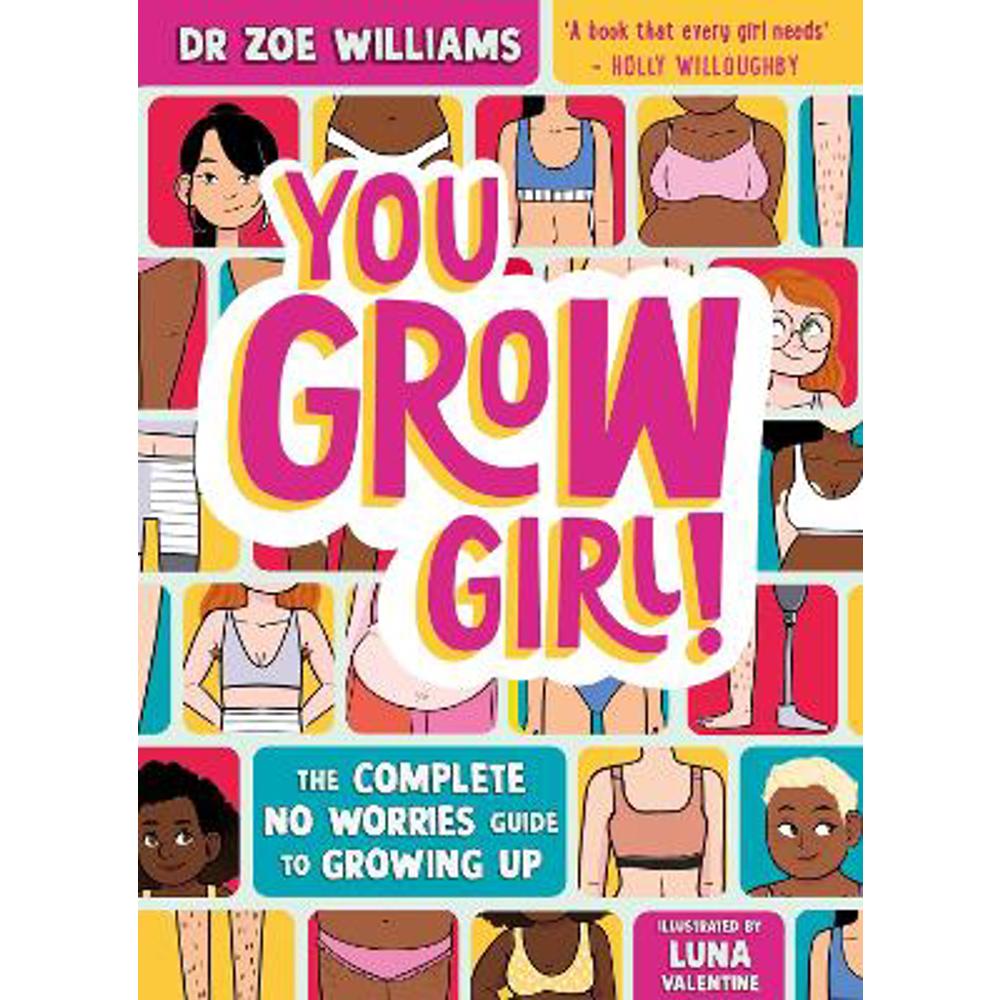 You Grow Girl!: The Complete No Worries Guide to Growing Up (Paperback) - Dr. Zoe Williams